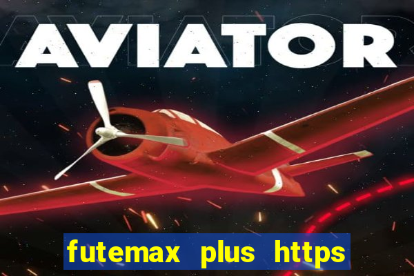 futemax plus https futemax plus